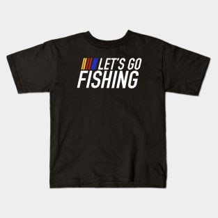 Let’s go fishing Lets go fishing exploring camping wandering outdoors positive vibes Kids T-Shirt